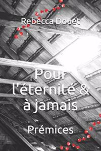 Pour l'éternité & à jamais