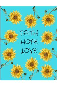 Faith Hope Love Sunflowers Aqua Journal Notebook 8.5 X 11 (150 Pages)