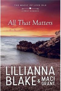 All That Matters: A Sweet Romance