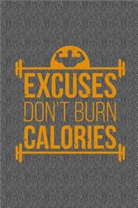 Excuses Don't Burn Calories Workout Planner