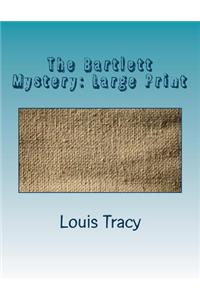 The Bartlett Mystery: Large Print