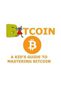 A Kid's Guide to Mastering Bitcoin