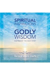 Spiritual Inspirations and Godly Wisdom