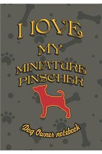 I Love My Miniature Pinscher - Dog Owner Notebook