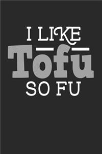 I Like Tofu So Fu