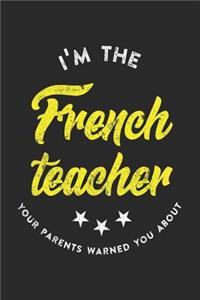 I'm The French Teacher Your Parents Warned You About