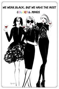 We Wear Black, But We Have The Most Colorful Minds