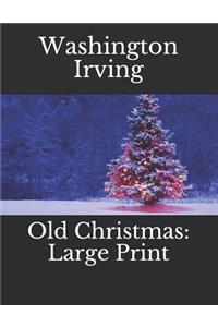 Old Christmas: Large Print