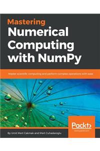 Mastering Numerical Computing with NumPy