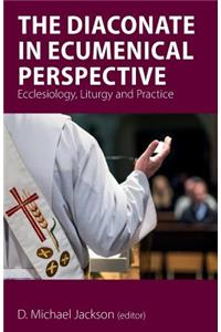 Diaconate in Ecumenical Perspective