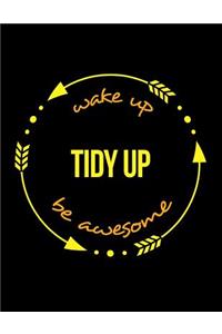 Wake Up Tidy Up Be Awesome Gift Notebook for a Chambermaid, Wide Ruled Journal