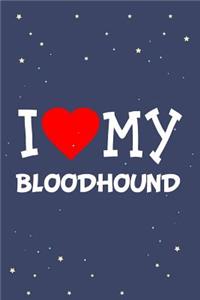 I Love My Bloodhound Dog Breed Journal Notebook