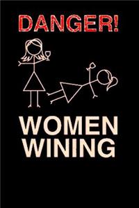 Danger! Women Wining
