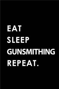 Eat Sleep Gunsmithing Repeat