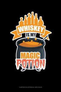 Whiskey Is My Magic Potion