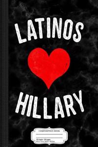 Latinos Love Hillary Composition Notebook