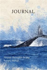 Journal Happy Thoughts Bring Happy Things.