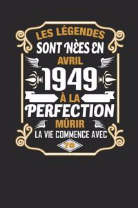 Les Légendes Sont Nèes En Avril 1949 À La Perfection Mûrir La Vie Commence Avec 70