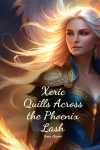 Xeric Quills Across the Phoenix Lash
