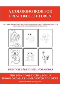 Printable Preschool Workbooks (A Coloring book for Preschool Children)