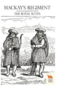 OLD SCOTS BRIGADE Being the History of Mackay's Regiment