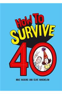 How to Survive 40