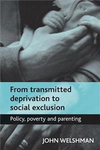 From Transmitted Deprivation to Social Exclusion