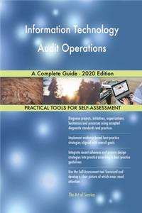 Information Technology Audit Operations A Complete Guide - 2020 Edition