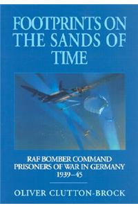 Footprints on the Sands of Time: RAF Bomber Command Prisoners-Of-War in Germany 1939-1945