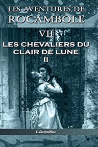 Les aventures de Rocambole VII: Les Chevaliers du clair de lune II