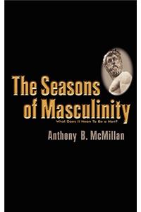 Seasons of Masculinity
