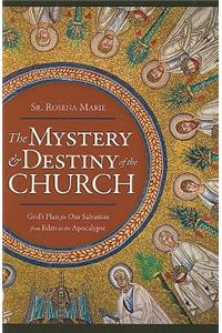 The Mystery and Destiny of the Church