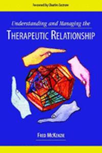 Understanding and Managing the Therapeutic Relationship