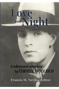 Love and Night: Unknown Stories by Cornell Woolrich