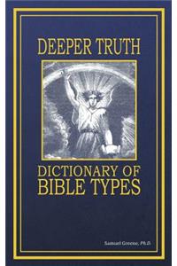 Deeper Truth Dictionary Of Bible Types