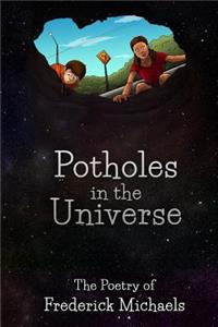 Potholes in the Universe