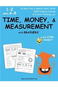 Time, Money, & Measurement with Brainers Grades 1-2 Ages 6-8