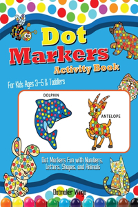Dot Markers Activity Book For Kids Ages 3-5 & Toddlers