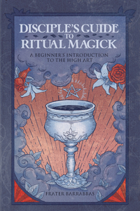 Disciple's Guide to Ritual Magick