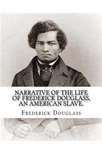 Narrative of the life of Frederick Douglass, an American slave. By