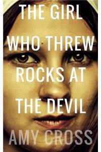 The Girl Who Threw Rocks at the Devil