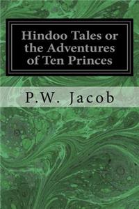 Hindoo Tales or the Adventures of Ten Princes