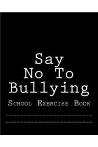 Say No To Bullying