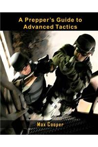 Prepper's Guide to Advanced Tactics