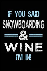 If You Said Snowboarding & Wine I'm in