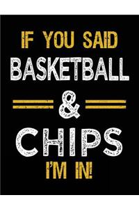 If You Said Basketball & Chips I'm In