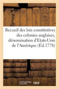 Recueil Des Loix Constitutives Des Colonies Anglaises Confédérées Sous La Dénomination d'Etats-Unis