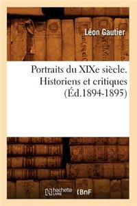 Portraits Du XIXe Siècle. Historiens Et Critiques (Éd.1894-1895)