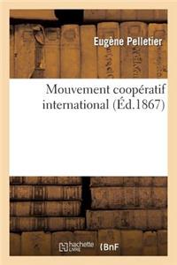 Mouvement Coopératif International Étude Théorique Pratique Sur Différentes Formes de l'Association