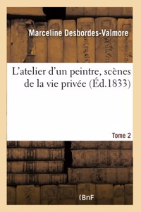 L'Atelier d'Un Peintre, Scènes de la Vie Privée Tome 2